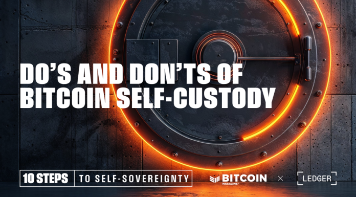The Dos and Don’ts of Bitcoin Self-Custody the-dos-and-don’ts-of-bitcoin-self-custody